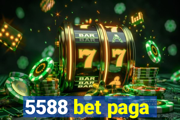 5588 bet paga